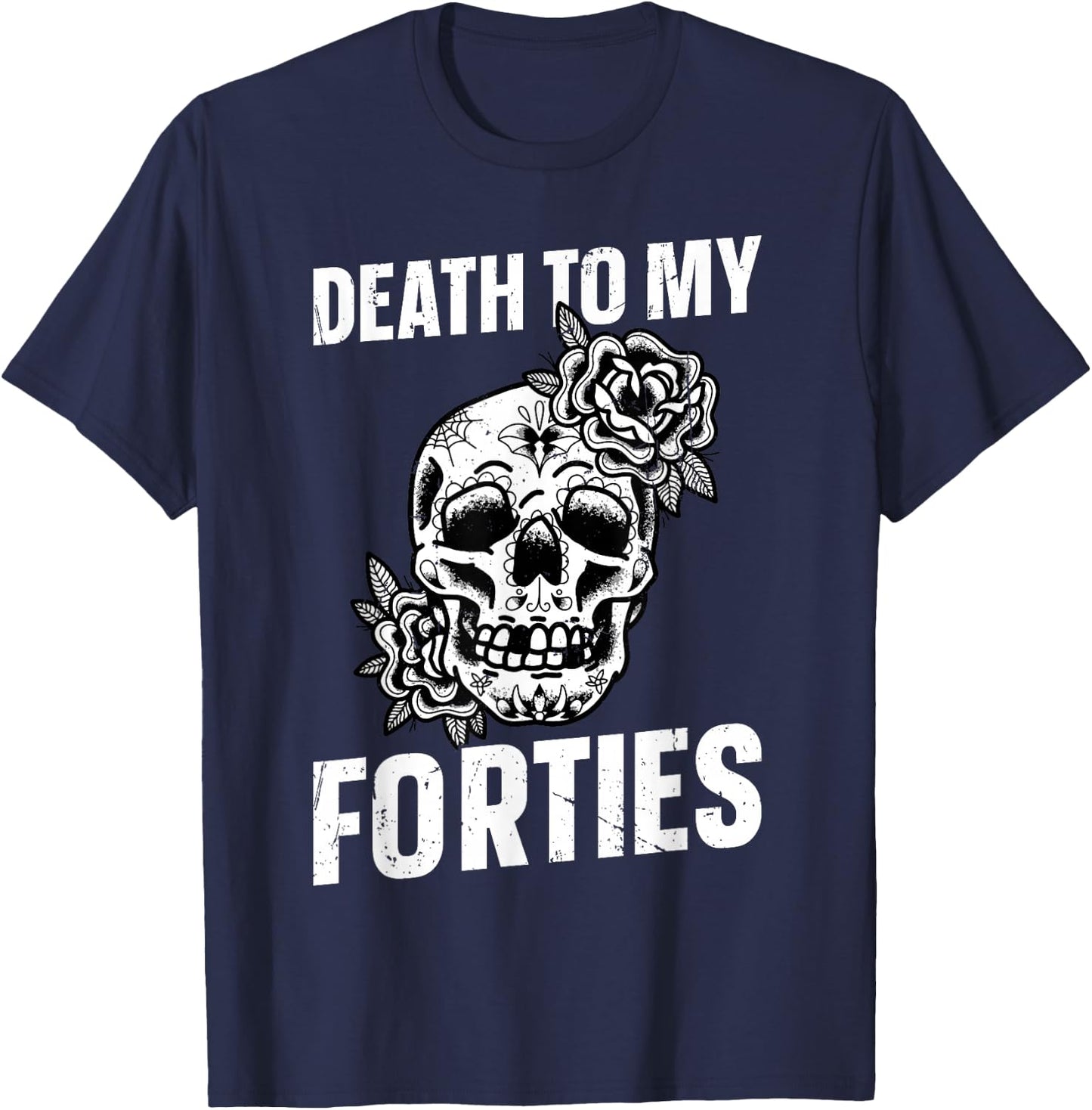 Death To My Forties T-Shirt - T-Shirt | Navy