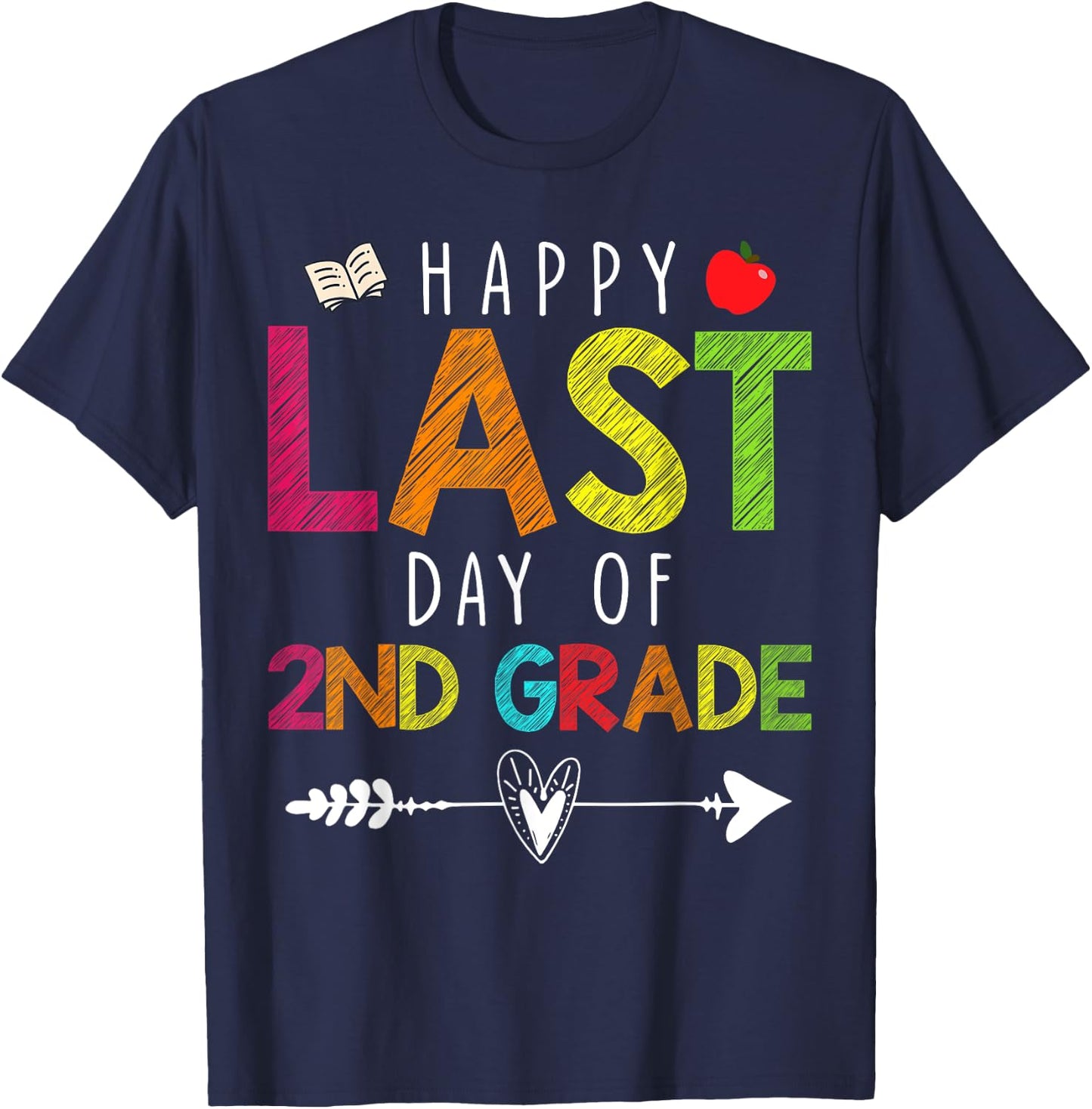 Happy Last Day Of 2Nd Grade Funny Gift Teacher Students T-Shirt - T-Shirt | Navy