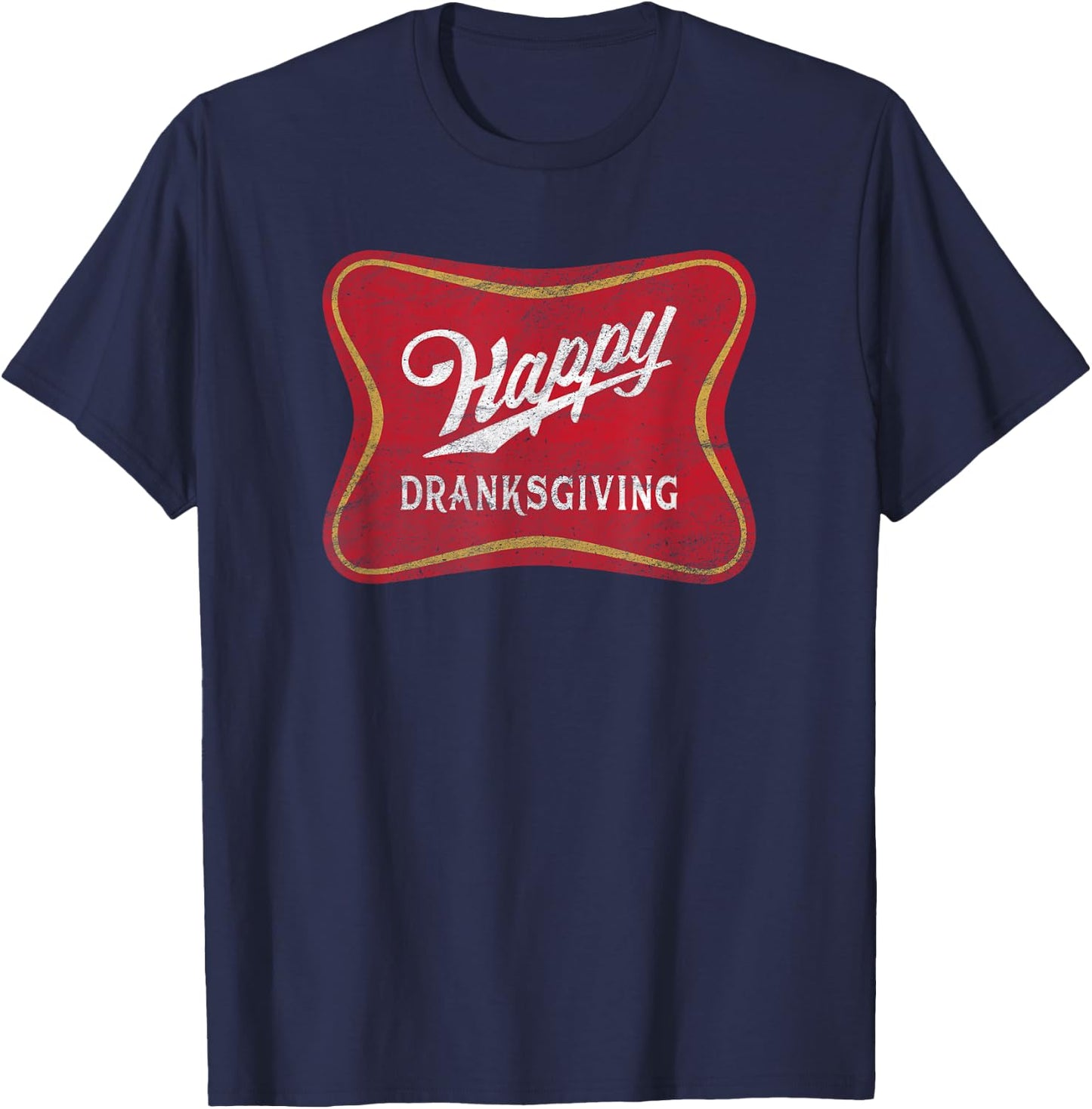 Happy Dranksgiving - Beer Drinker - Thanksgiving T-Shirt - T-Shirt | Navy
