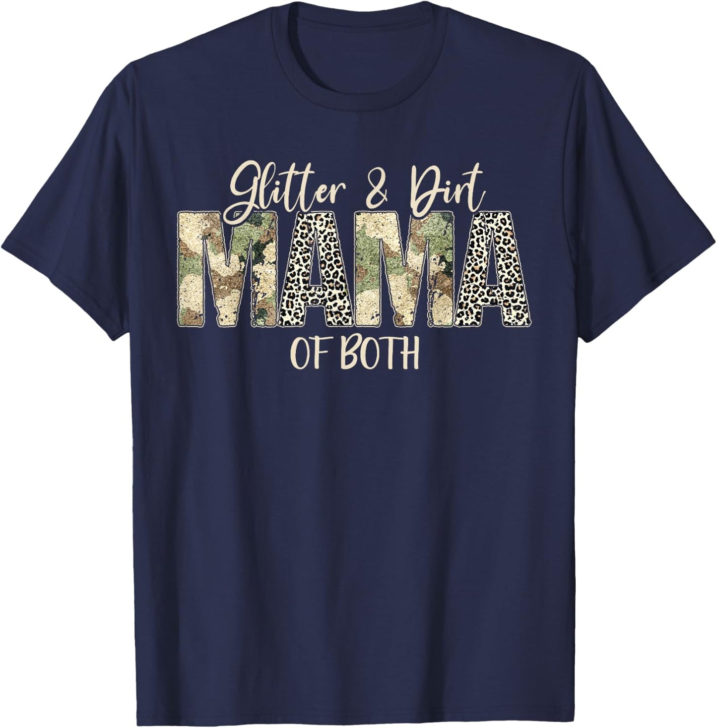 Glitter & Dirt Mom Mama Of Both Leopard & Camo Mother's Day T-Shirt - T-Shirt | Navy