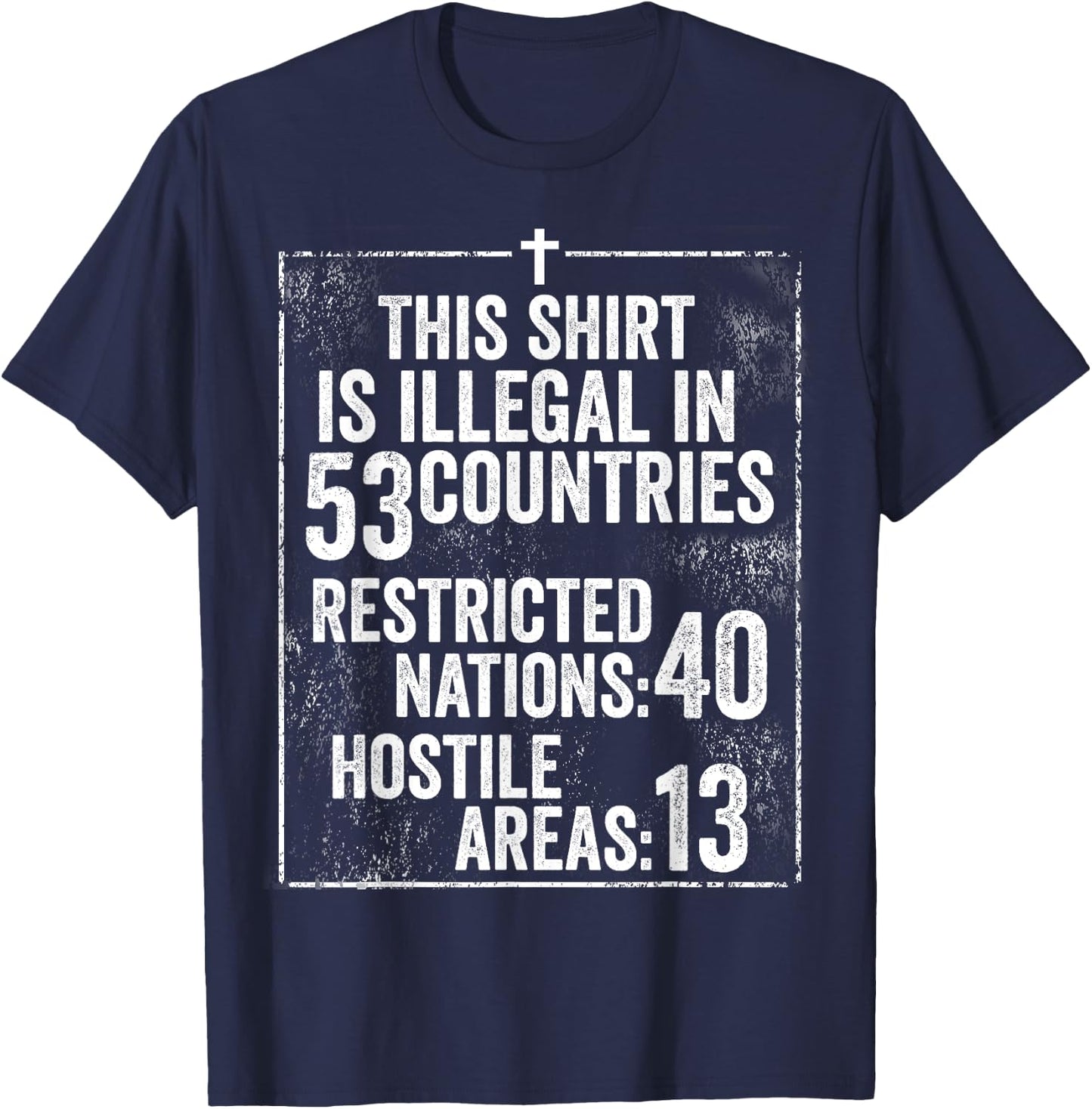 Funny This Shirt Is Illegal In 53 Countries Gift Men Women T-Shirt - T-Shirt | Navy