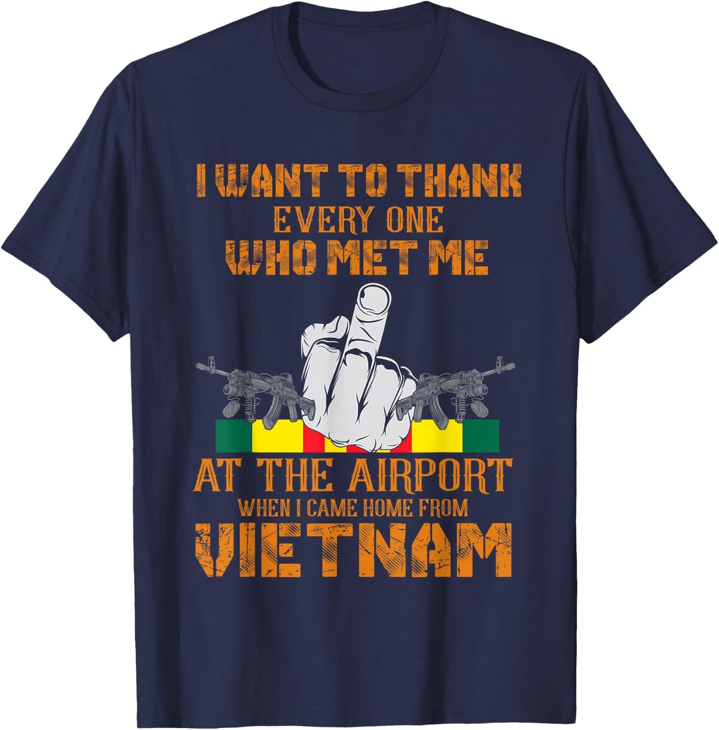 Want To Thank Someone When I Came Home From Vietnam T-Shirt - T-Shirt | Navy