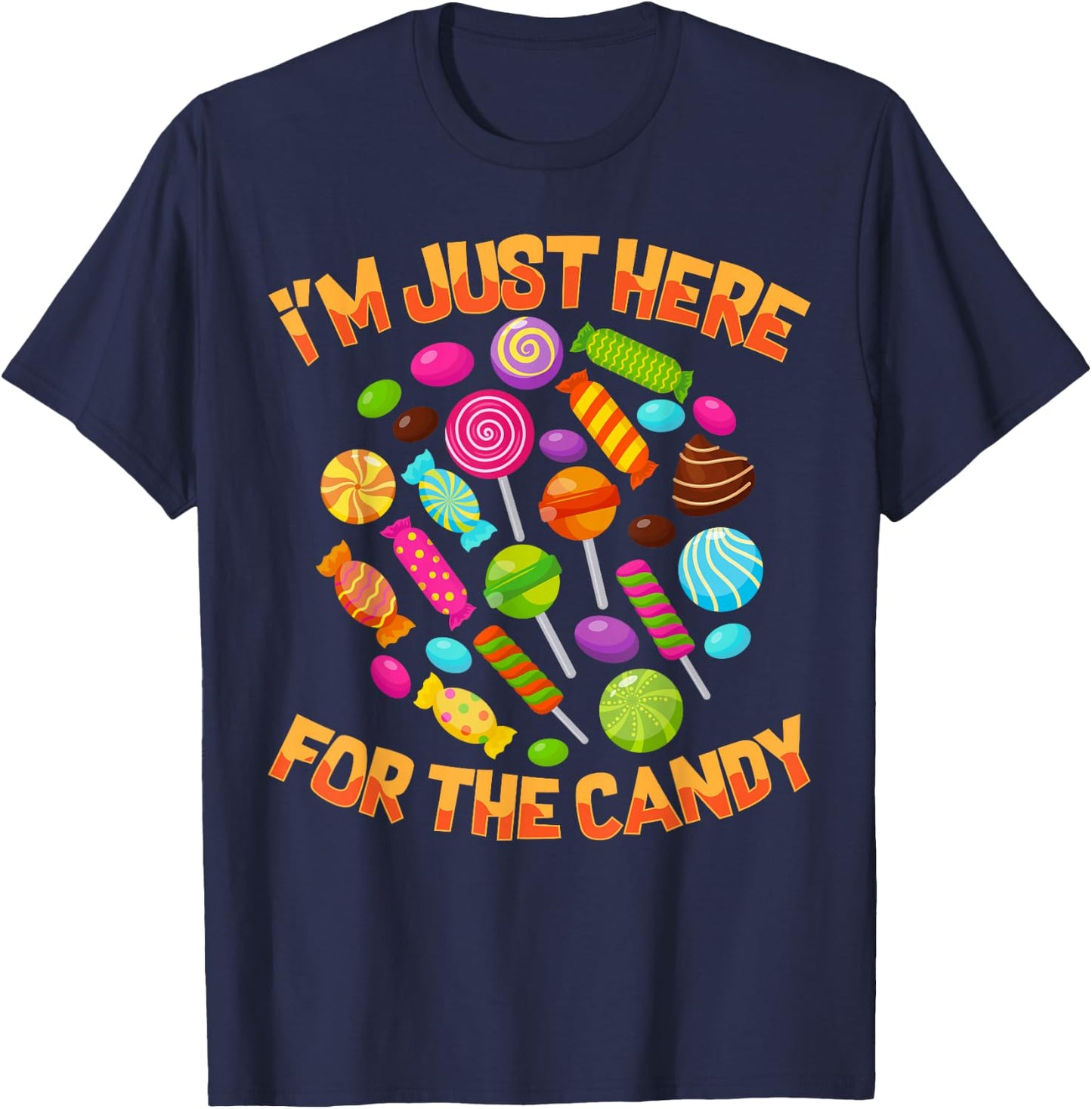 I'm Just Here for The Candy Funny Halloween Pun Small T-Shirt - T-Shirt | Navy