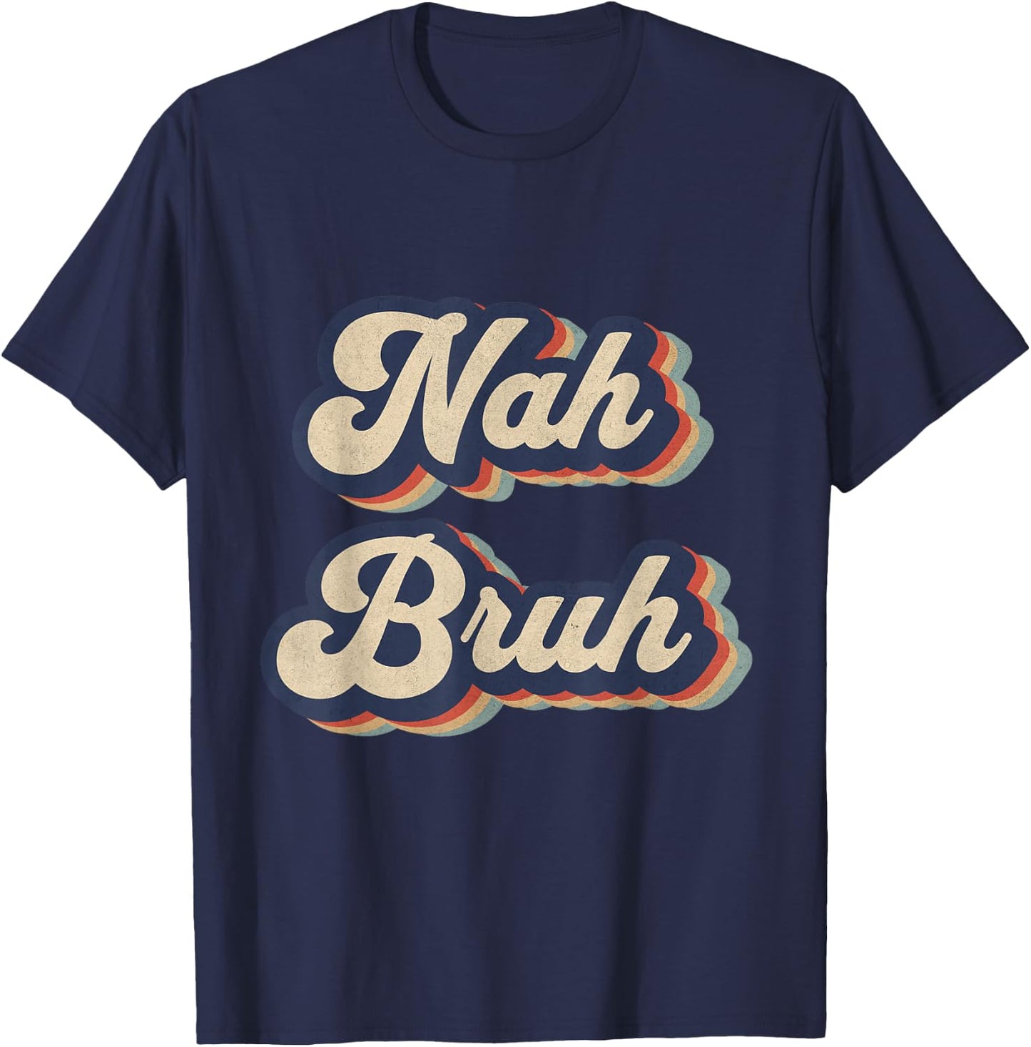 Nah Bruh Funny Saying Slang Meme Retro Design T-Shirt - T-Shirt | Navy