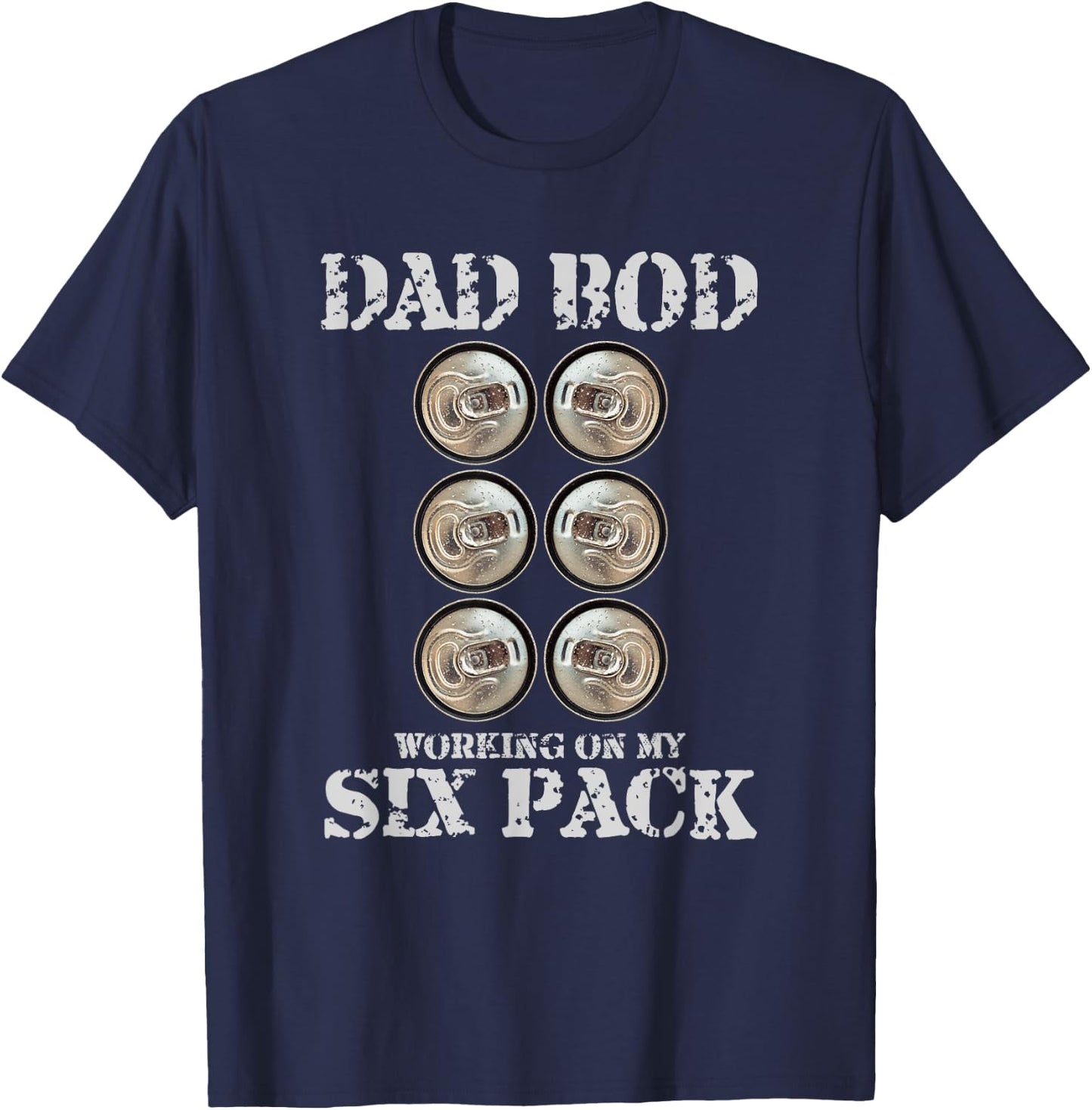 Dad Bod Working On My Six Pack Funny Beer Fathers Day T-Shirt - T-Shirt | Navy