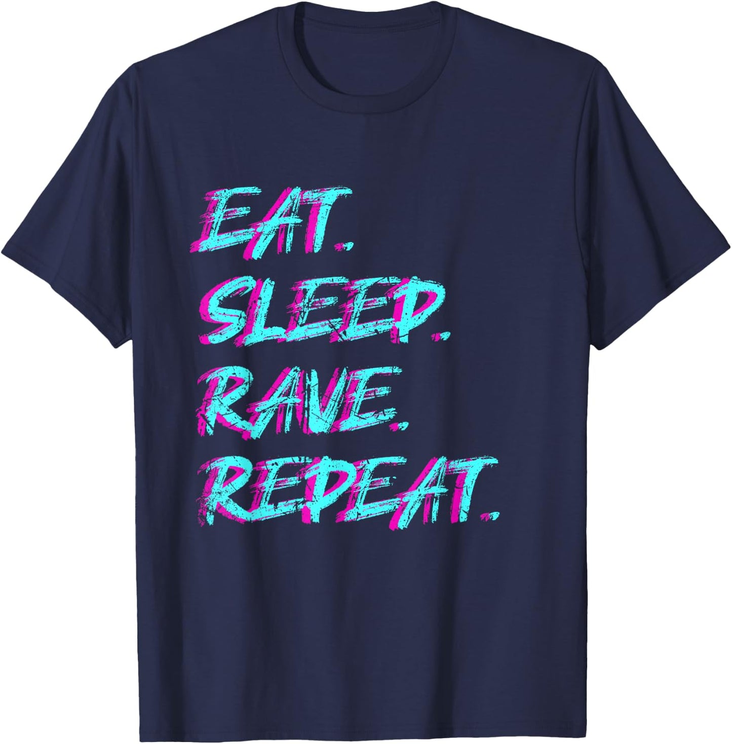 Eat Sleep Rave Repeat Tekke Raver Party Techno Girl Rave T-Shirt - T-Shirt | Navy