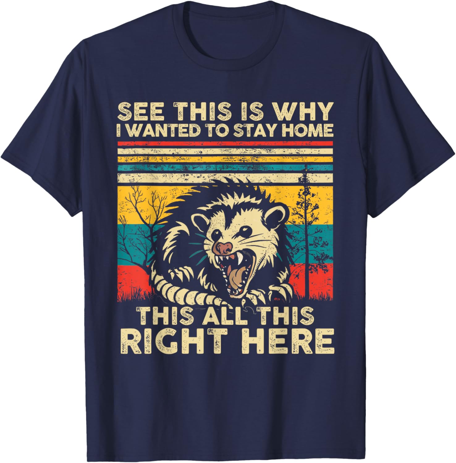 See This Is Why I Wanted To Stay Home This All This Right T-Shirt - T-Shirt | Navy