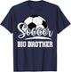 Soccer Big Brother Soccer Player Game Day T-Shirt - T-Shirt | Navy