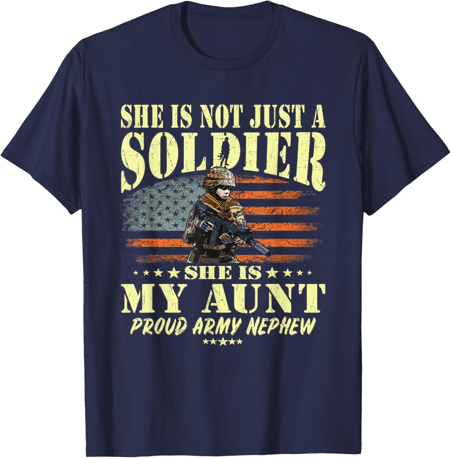 She Is Not Just A Soldier She Is My Aunt - Proud Army Nephew T-Shirt - T-Shirt | Navy