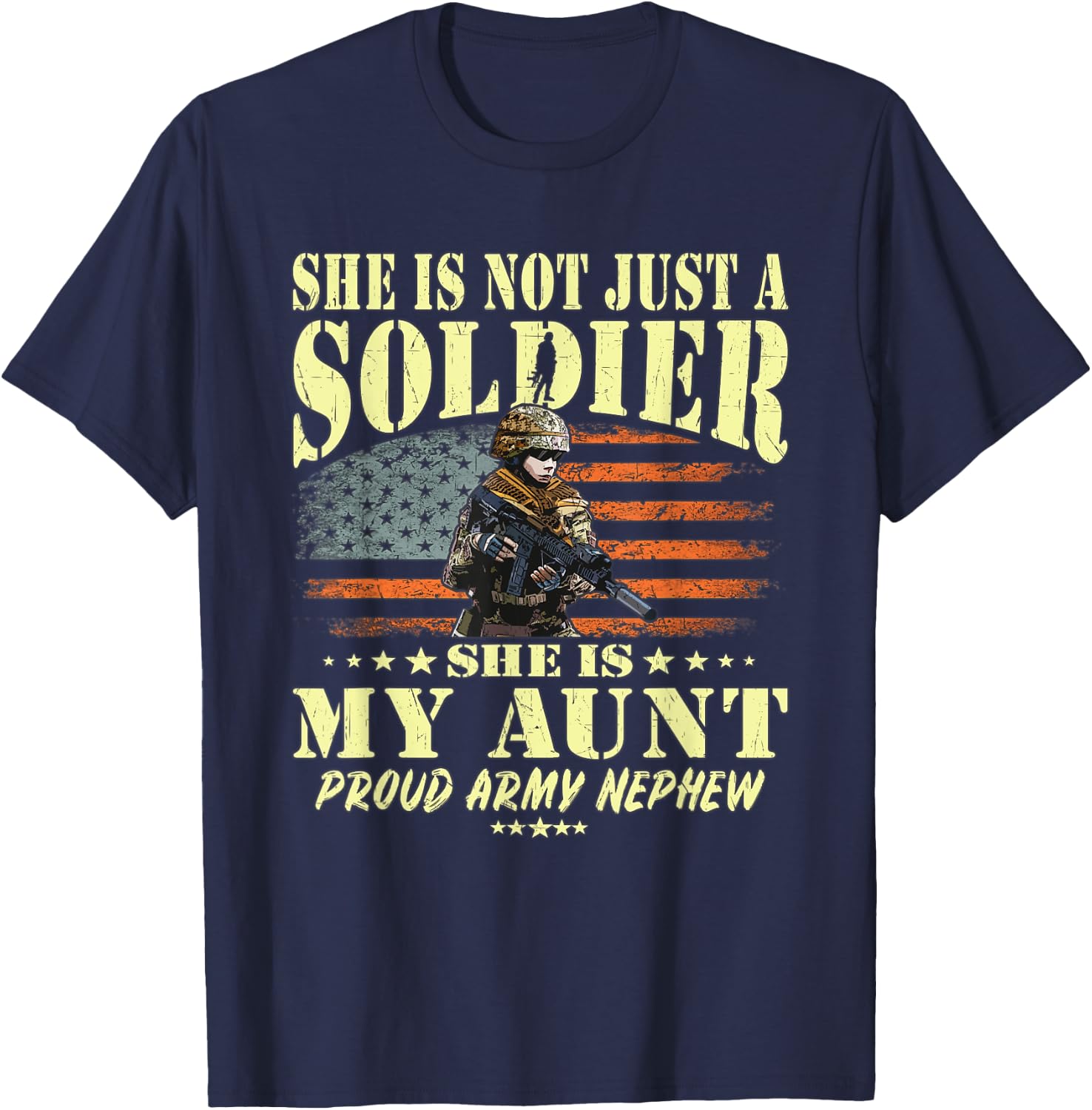 She Is Not Just A Soldier She Is My Aunt - Proud Army Nephew T-Shirt - T-Shirt | Navy