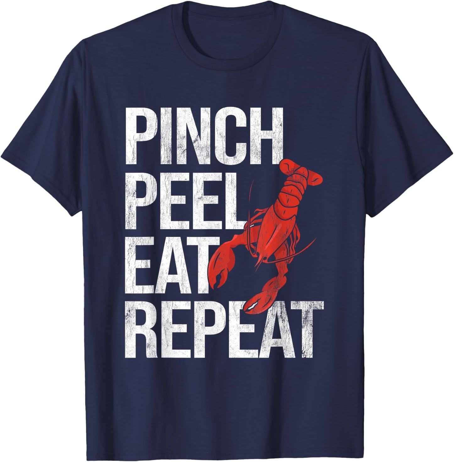 Pinch Peel Eat Repeat Crawfish Seafood Boil Lobster Crayfish T-Shirt - T-Shirt | Navy