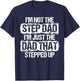 I'm not The Stepdad I'm just Dad That Stepped Up Step Dad T-Shirt - T-Shirt | Navy