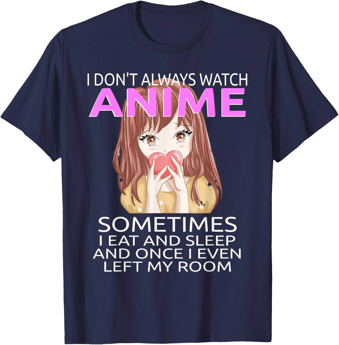 Funny I Don't Always Watch Anime For Teen Girls Women T-Shirt - T-Shirt | Navy