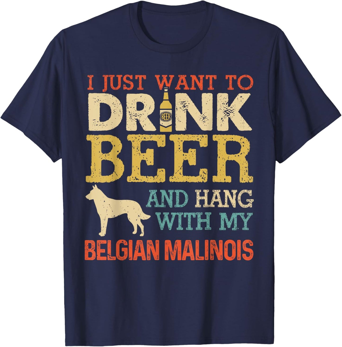 Belgian Malinois Dad Drink Beer Hang With Dog Funny Vintage Men Women T-Shirt - T-Shirt | Navy