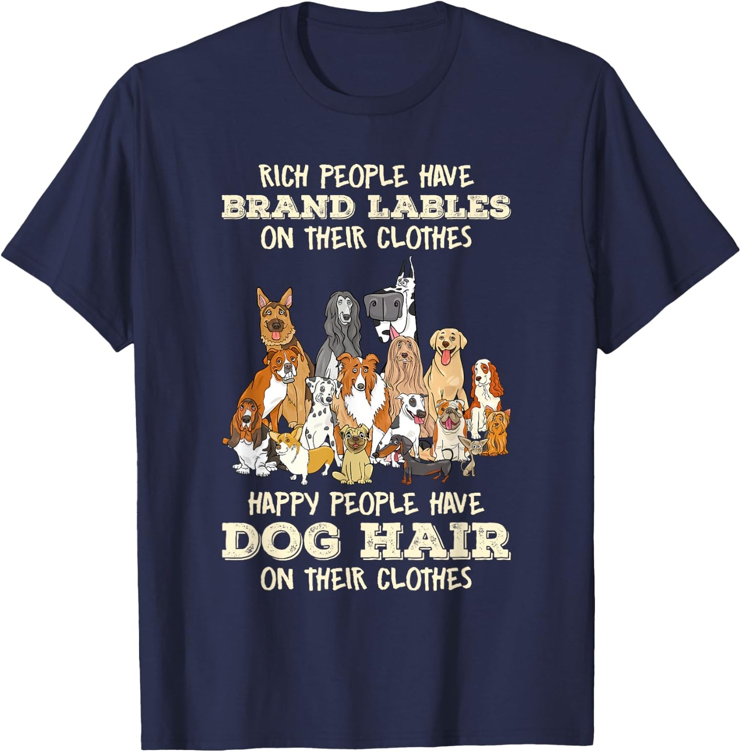 Rich People Have Brand Lables On Their Clothes Dog Lover Women T-Shirt - T-Shirt | Navy
