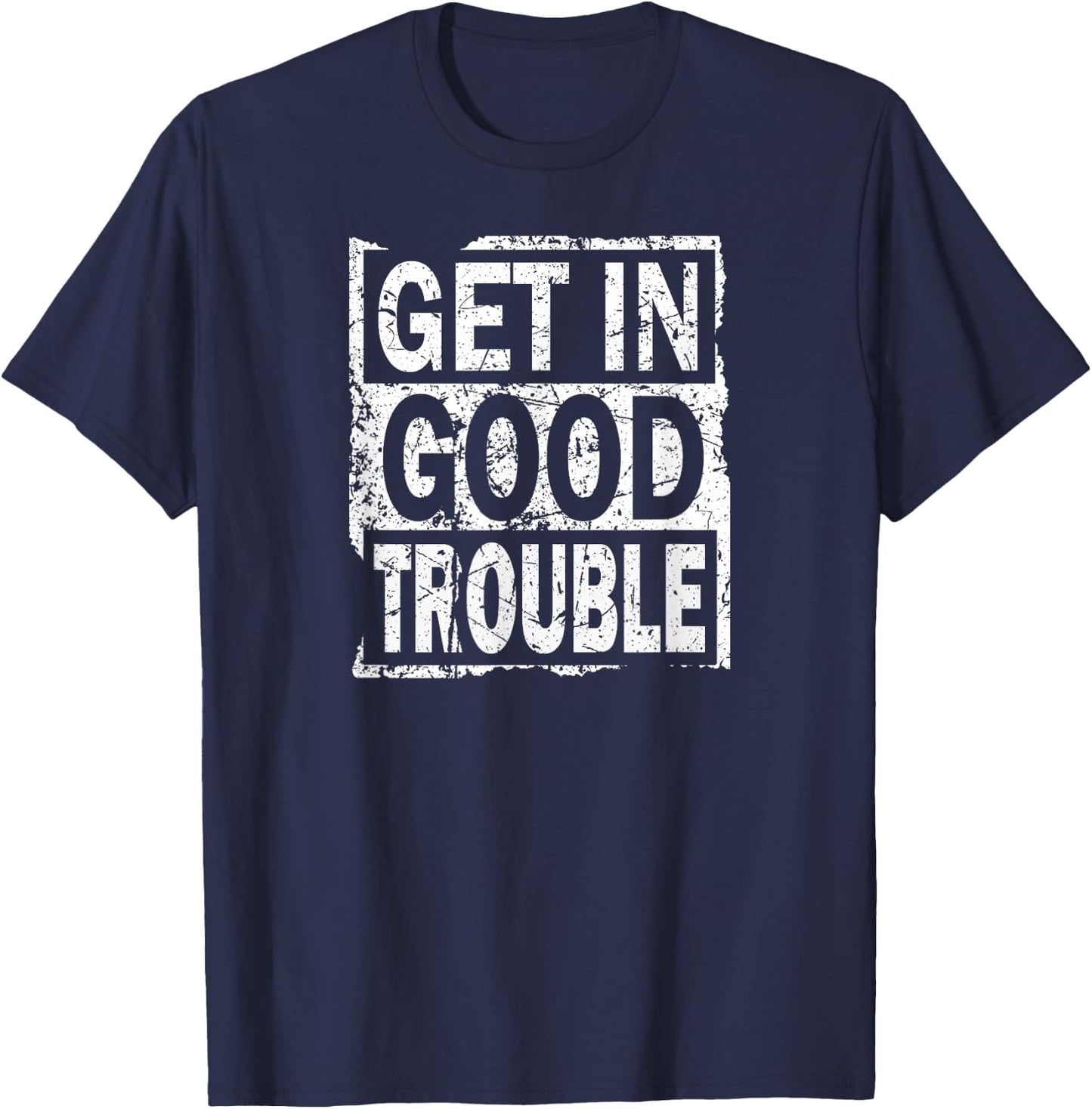 Good Necessary Trouble Retro Vintage Get in Trouble Gift T-Shirt - T-Shirt | Navy