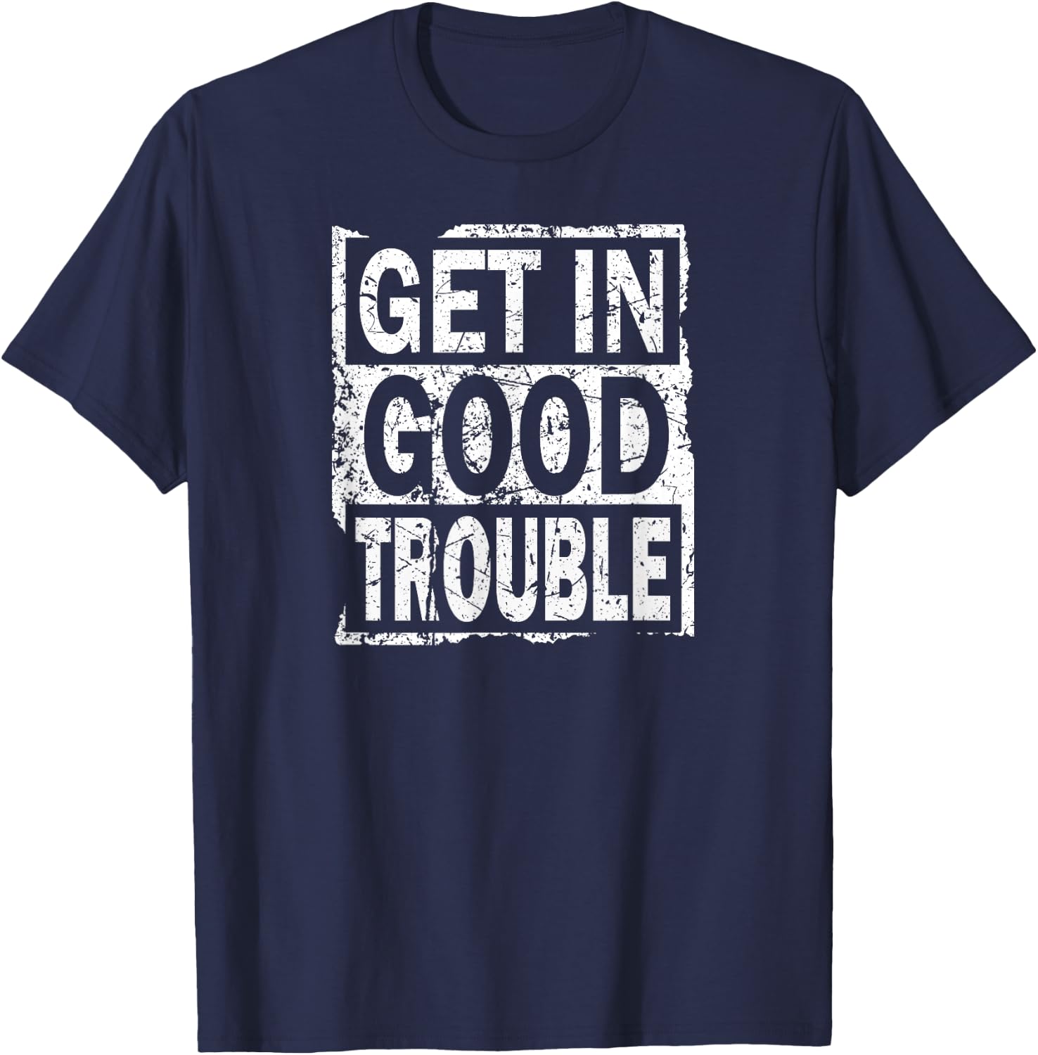 Good Necessary Trouble Retro Vintage Get in Trouble Gift T-Shirt - T-Shirt | Navy