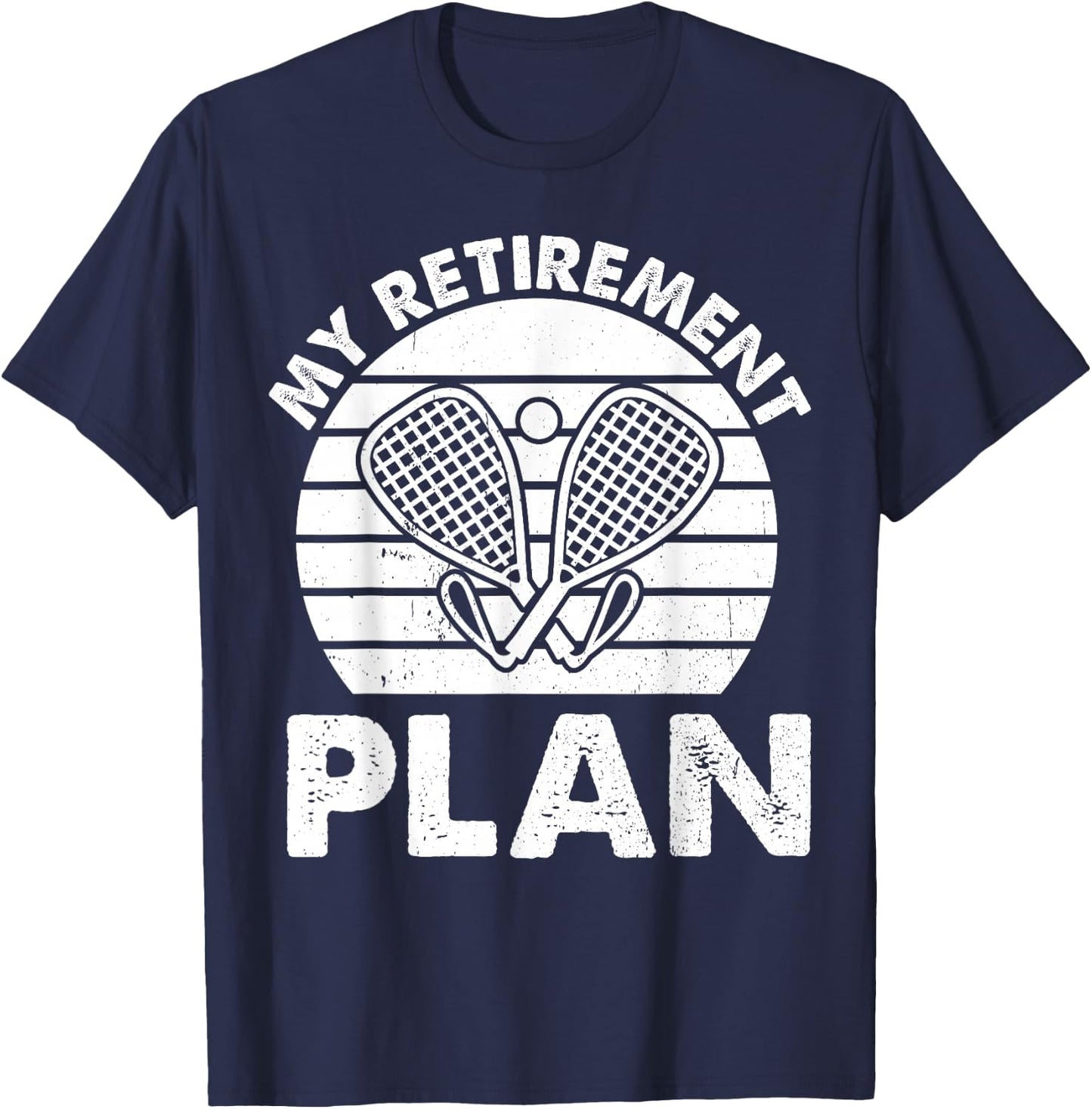 Racquetball Retirement plan Retired Racquetball T-Shirt - T-Shirt | Navy