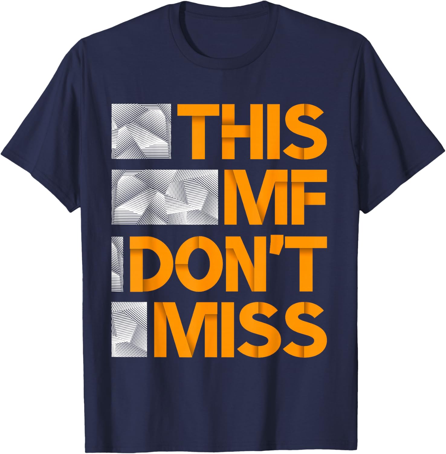 orange This MF Don't Miss orange Color Graphic T-Shirt - T-Shirt | Navy