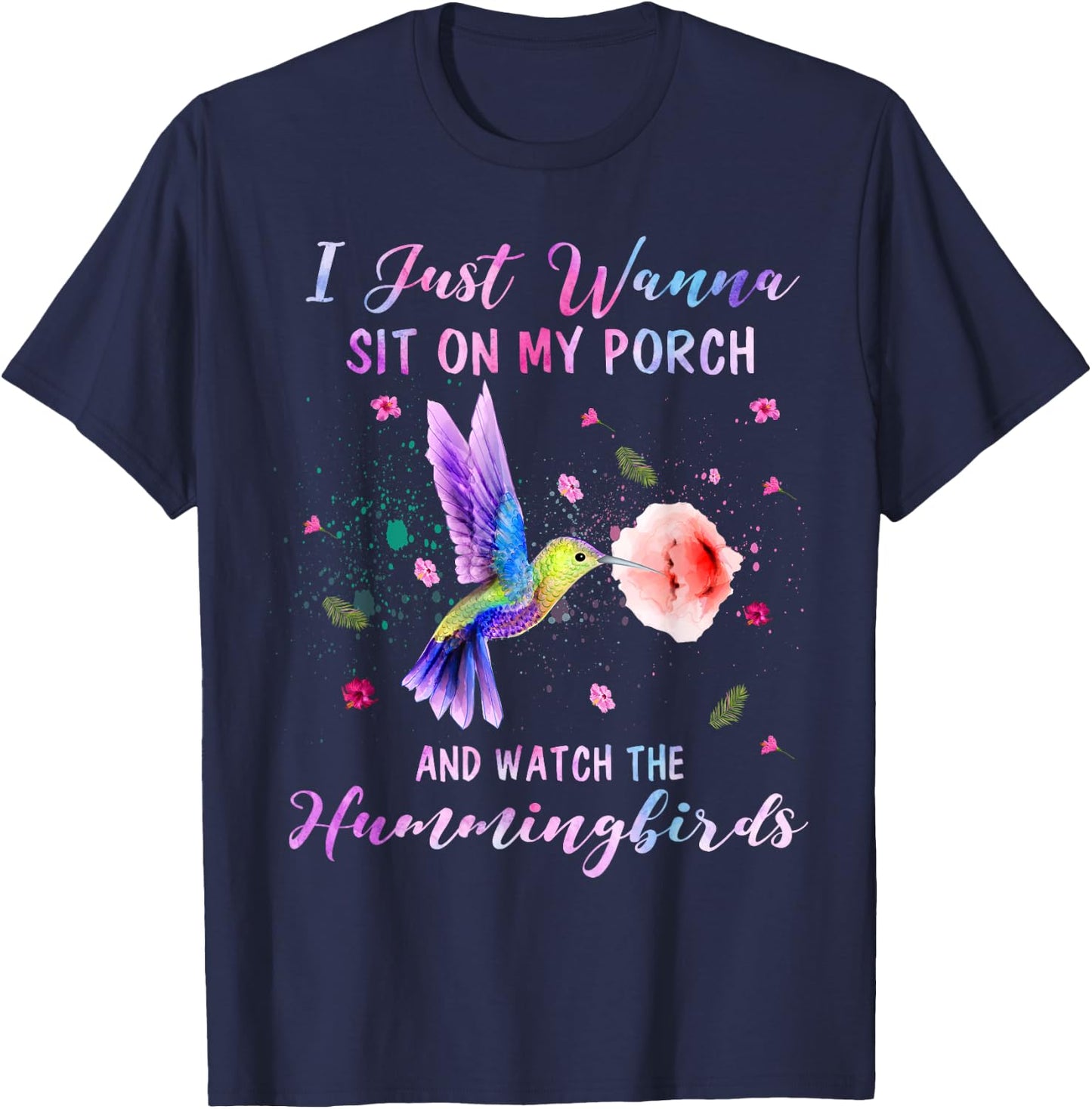 Sit On My Porch And Watch The Hummingbirds Funny Bird Lover T-Shirt - T-Shirt | Navy
