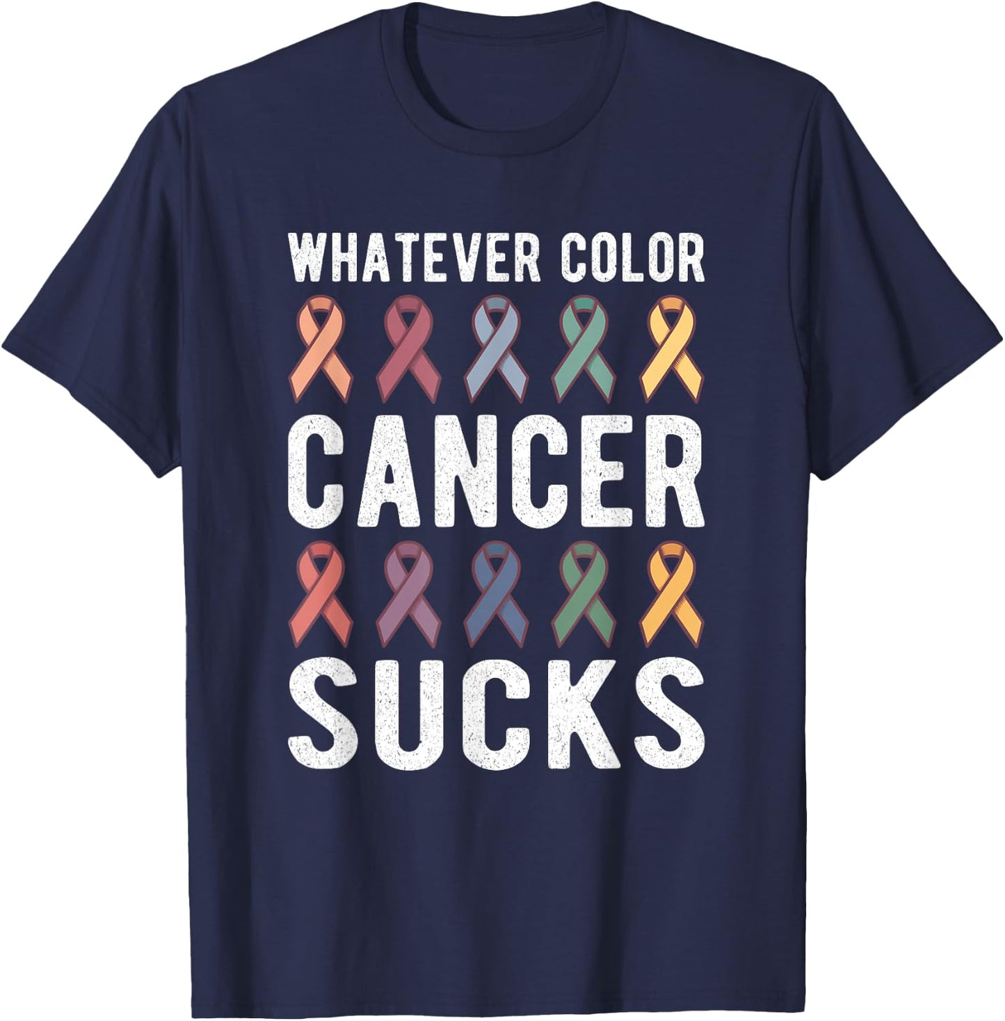 Cancer Sucks Cancer Awareness : Whatever Color Cancer Sucks T-Shirt - T-Shirt | Navy