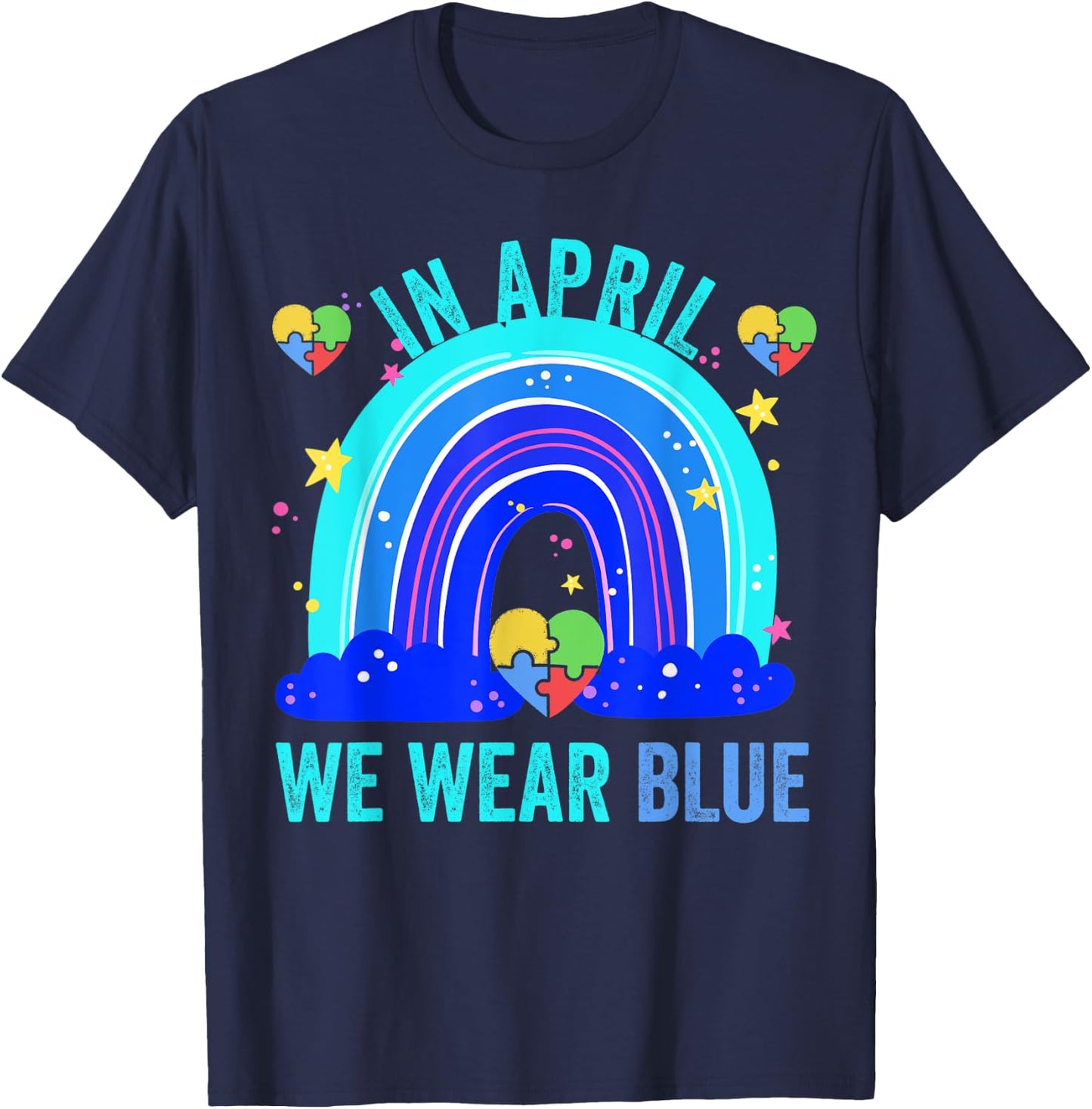 Autism Rainbow In April We Wear Blue Autism Awareness T-Shirt - T-Shirt | Navy