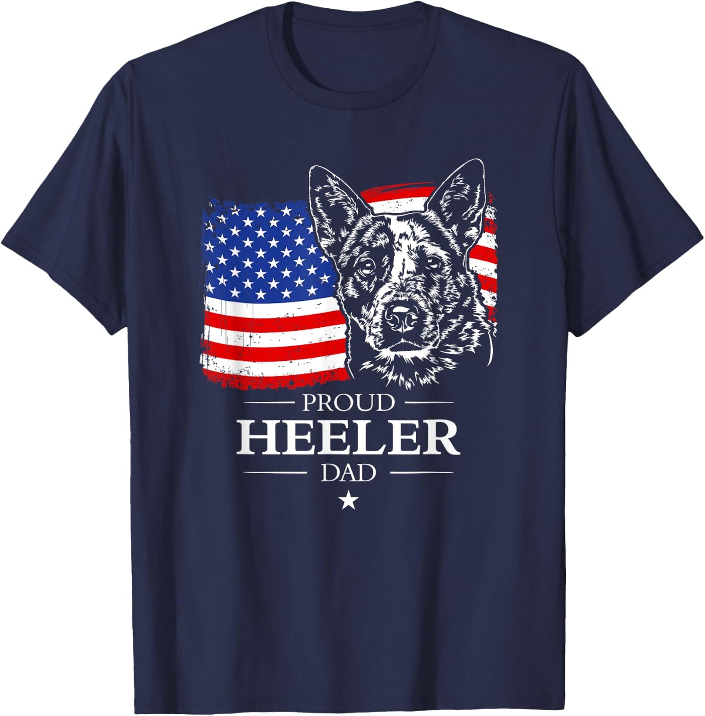 Proud Cattle Dog Heeler Dad American Flag patriotic dog gift T-Shirt - T-Shirt | Navy