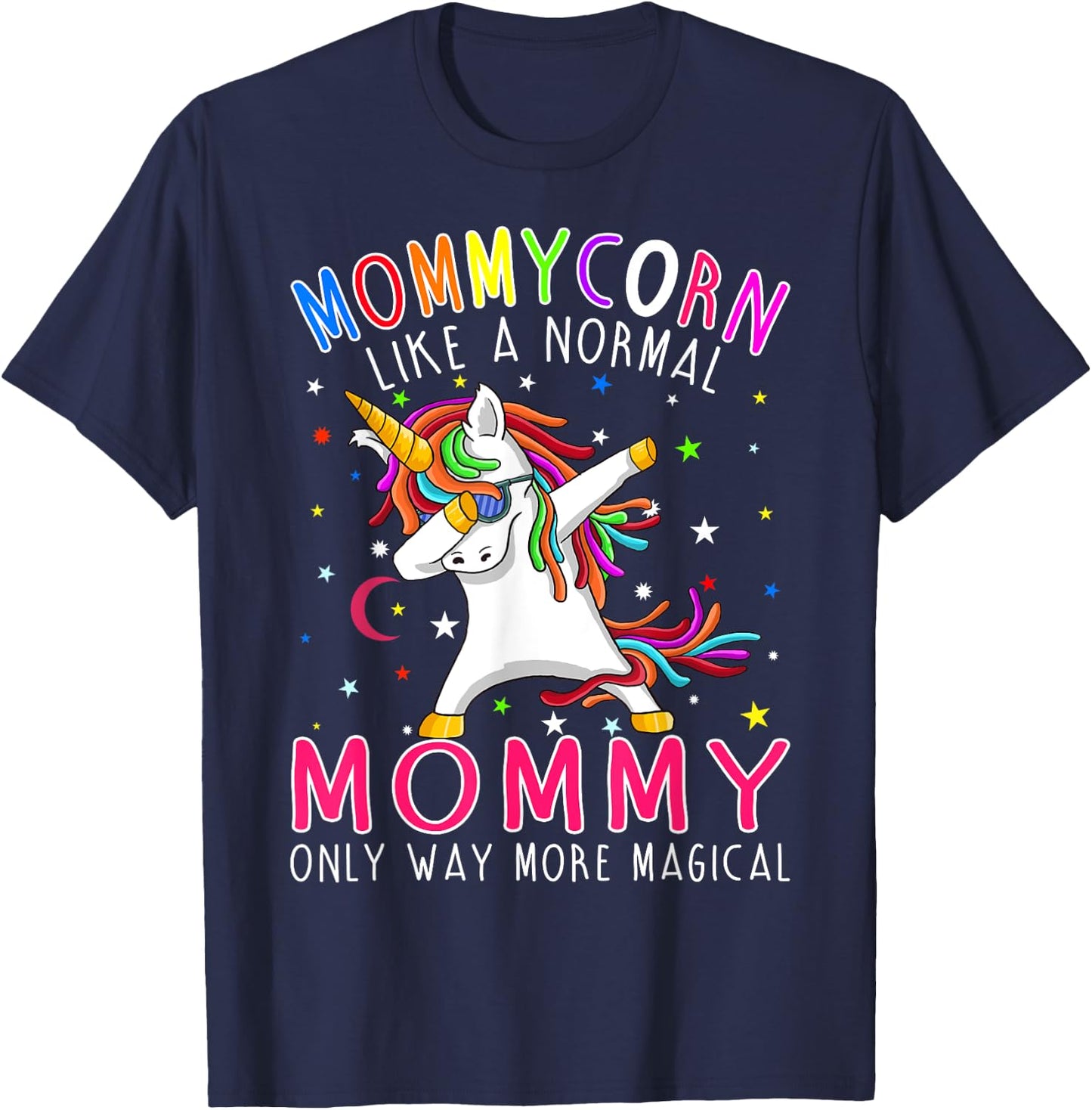 Mommycorn Like A Normal Mommy Only Way More Magical T-Shirt - T-Shirt | Navy