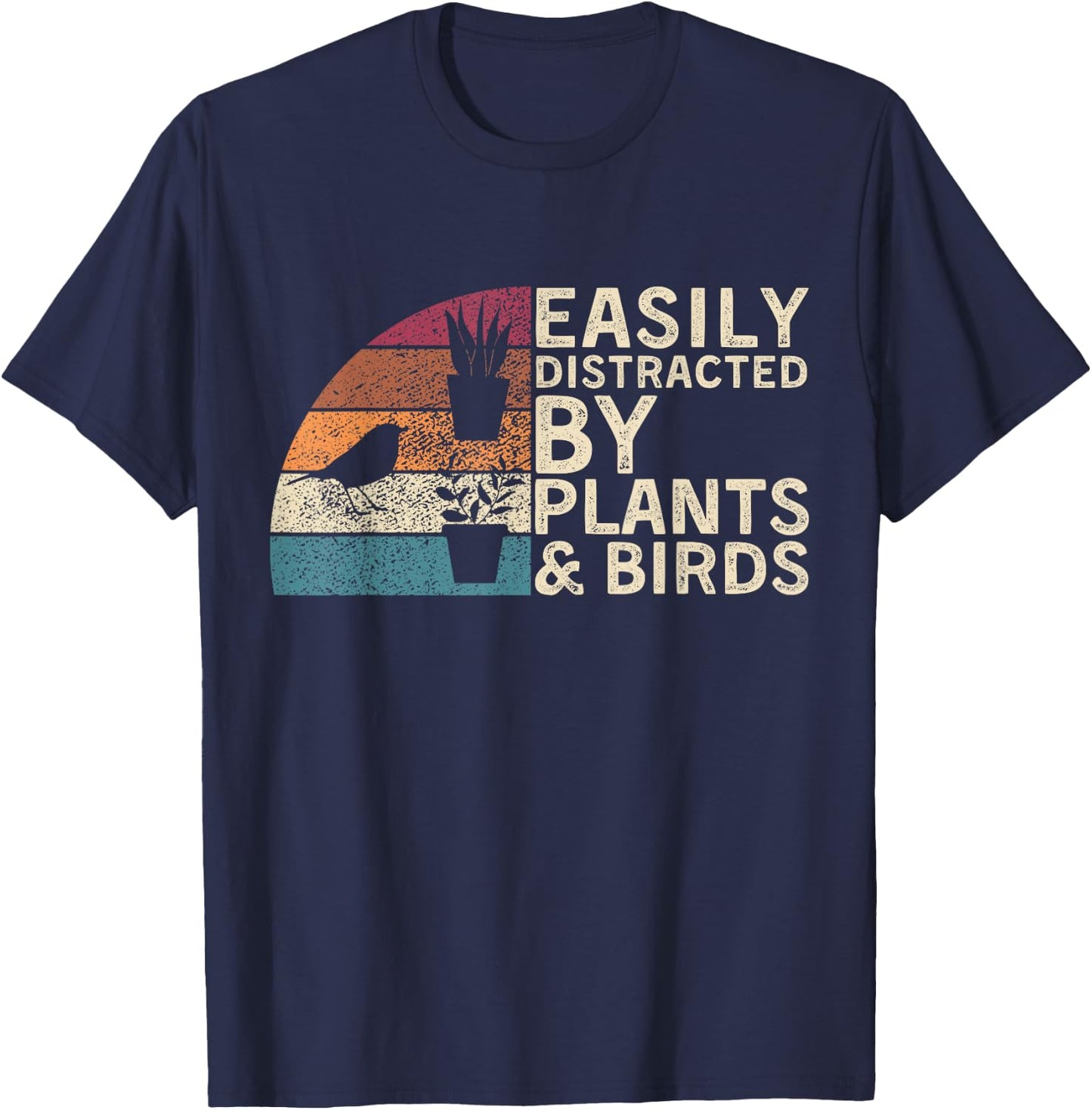 Retro Vintage Easily Distracted By Plants & Birds Funny T-Shirt - T-Shirt | Navy