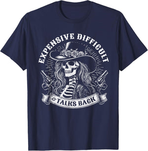 Expensive Difficult And Talks Back Skeleton Funny Cowgirl T-Shirt - T-Shirt | Navy
