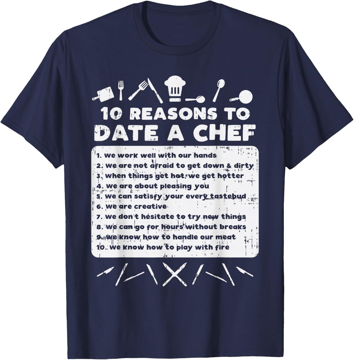 10 Reasons To Date A Chef Funny Dating Cook Men Women Gift T-Shirt - T-Shirt | Navy