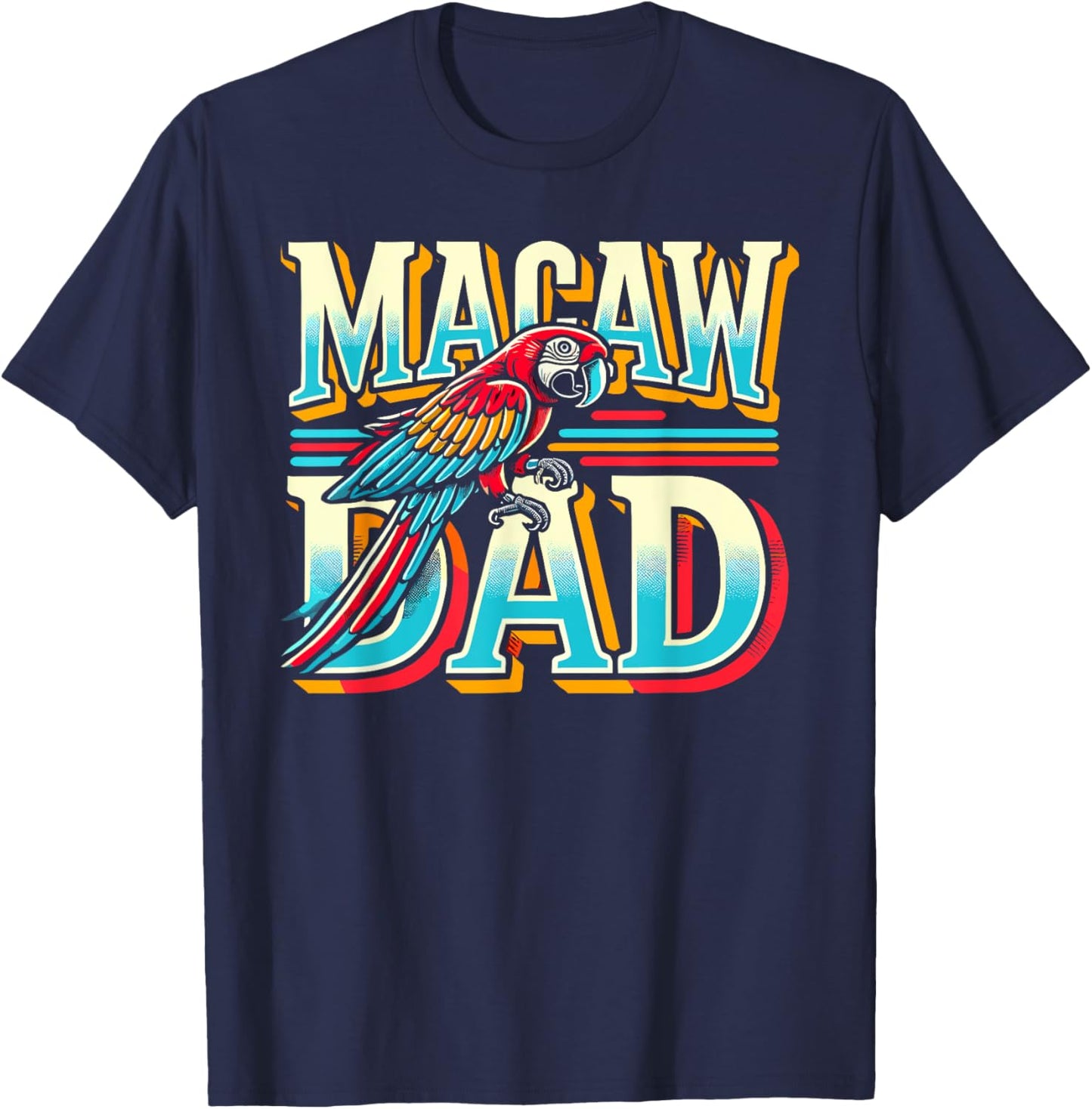 Macaw Dad Shirt Tropical Bird Themed Macaw T-Shirt - T-Shirt | Navy