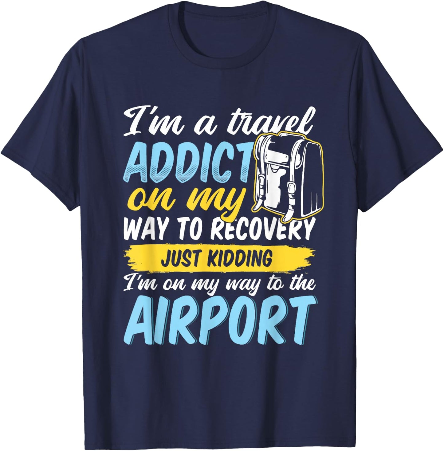 Travel Addict on my way to the Airport World Tour 2026 T-Shirt - T-Shirt | Navy