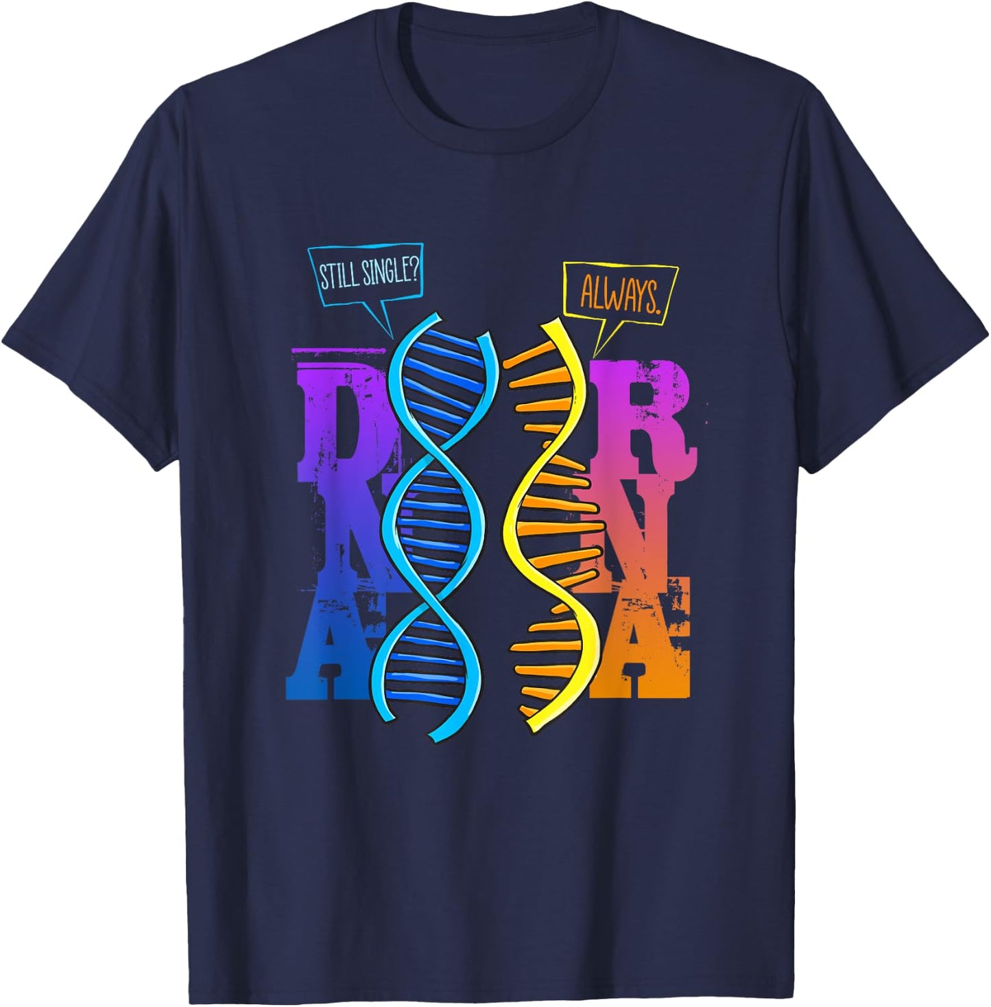 Funny Science Shirt DNA RNA Pun Microbiology Science Teacher T-Shirt - T-Shirt | Navy