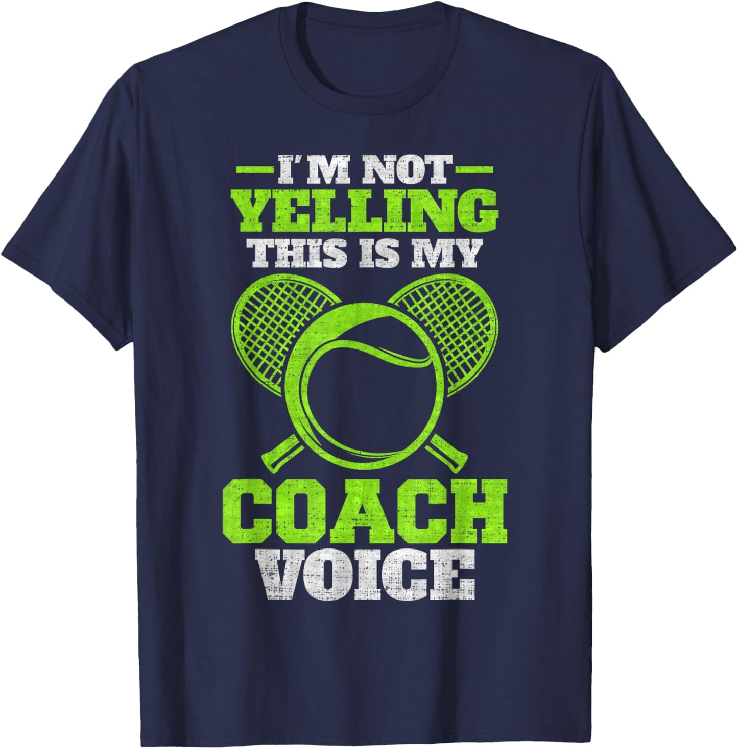 Vintage I'm Not Yelling, This Is My Tennis Coach Voice T-Shirt - T-Shirt | Navy