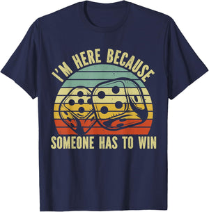 Game Night Adults Board Games I m Here Someone Has to Win T-Shirt - T-Shirt | Navy