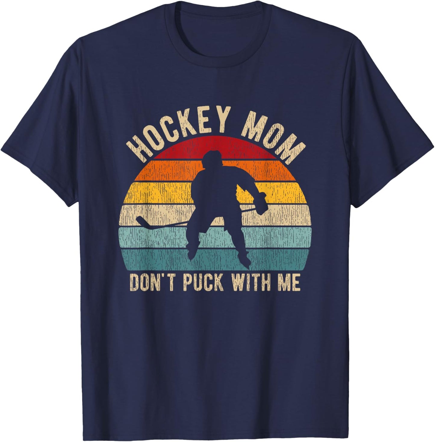 Hockey Mom Don't Puck With Me Ice Hockey Player Mom Women T-Shirt - T-Shirt | Navy