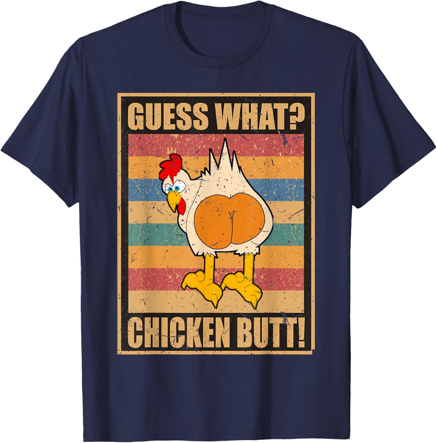 Guess What Chicken Butt Funny White Design Jokes Joking Gift T-Shirt - T-Shirt | Navy