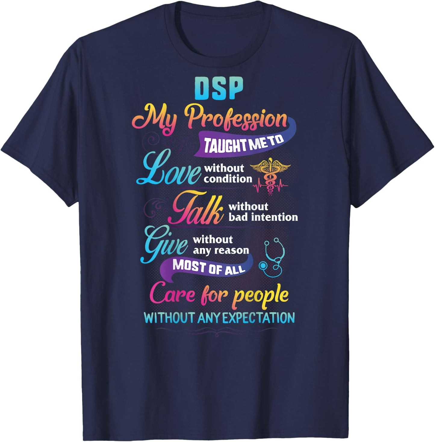 DSP Care For People Without Expectation Nurse Week Gift T-Shirt - T-Shirt | Navy