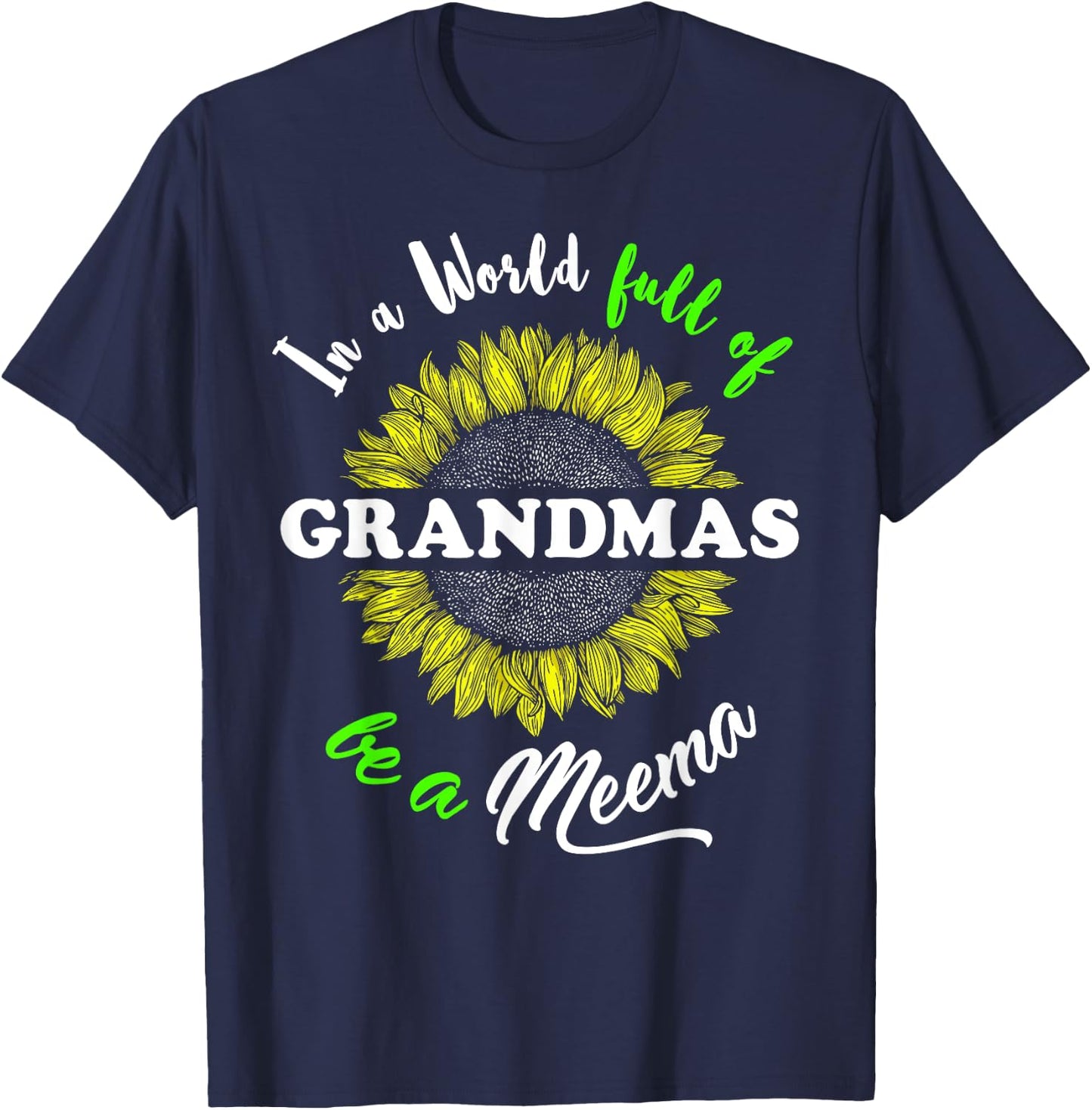 Meema Gifts In a World full of Grandmas be a Meema T-Shirt - T-Shirt | Navy