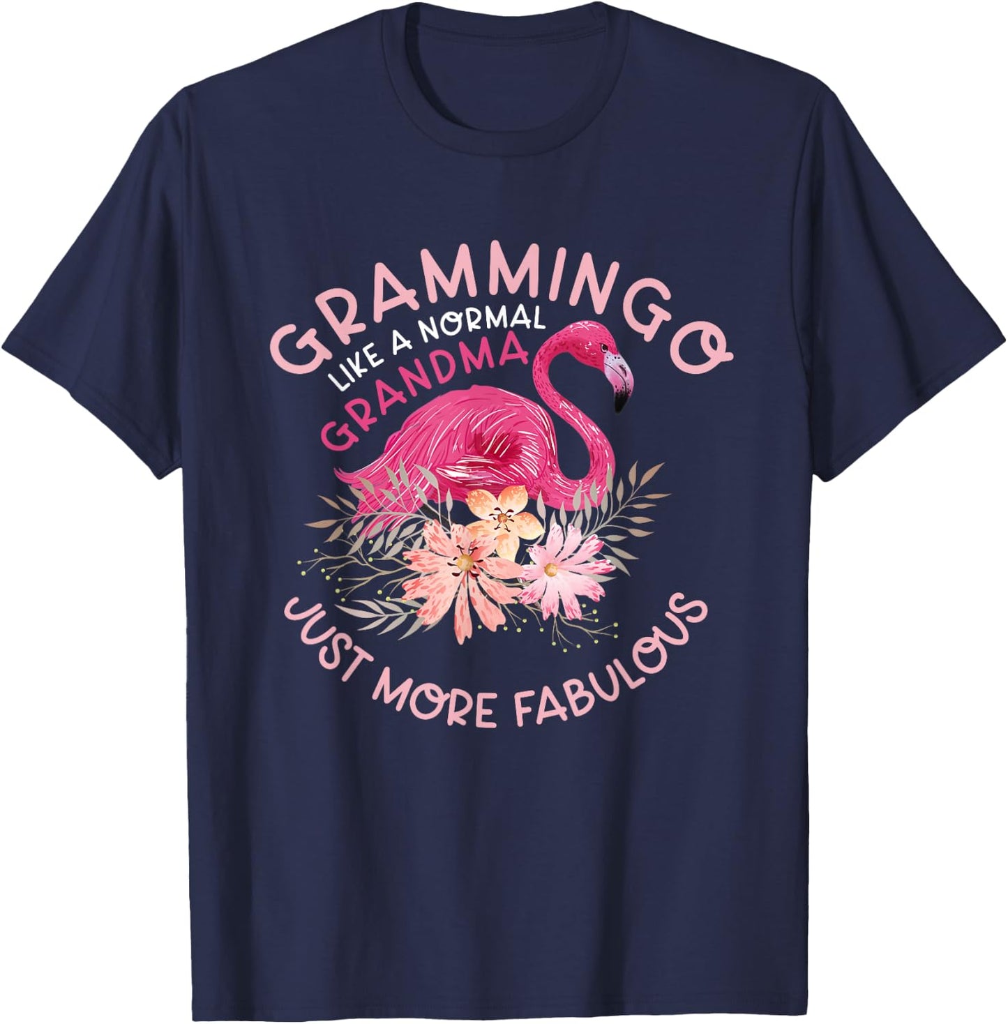 Funny Humor Flamingo Grandma Lover Clothing Like A Normal Grandma Funny Grandmother's T-Shirt - T-Shirt | Navy