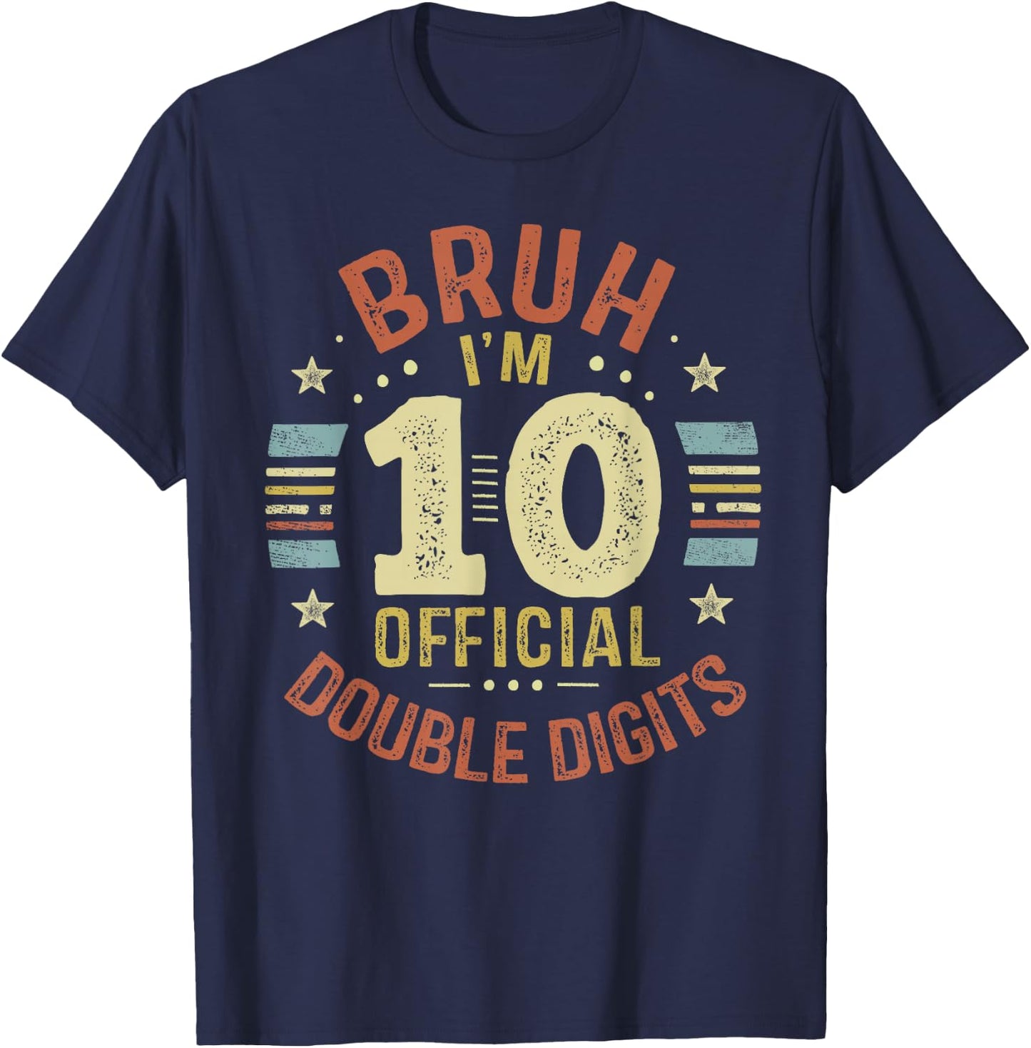 Bruh I'm 10 Official Double Digits 10th Birthday 10 Year Old T-Shirt - T-Shirt | Navy