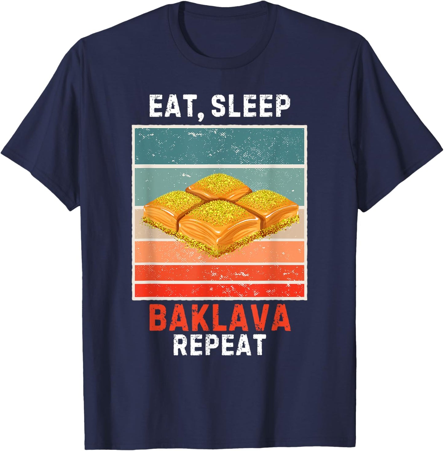 Retro Eat, Sleep Baklava Repeat Vintage Baklava Lover T-Shirt - T-Shirt | Navy