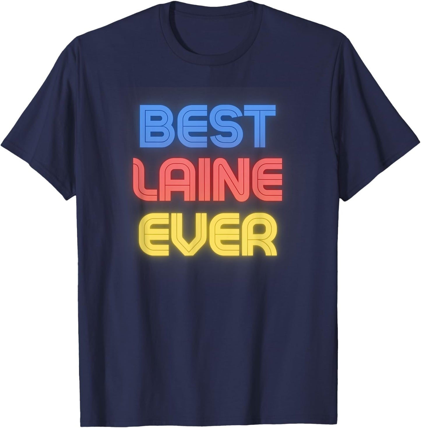Best Laine Ever - Funny Laine Name Laine T-Shirt - T-Shirt | Navy