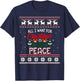 All I Want For Christmas Is World Peace Ugly Xmas Sweater T-Shirt - T-Shirt | Navy