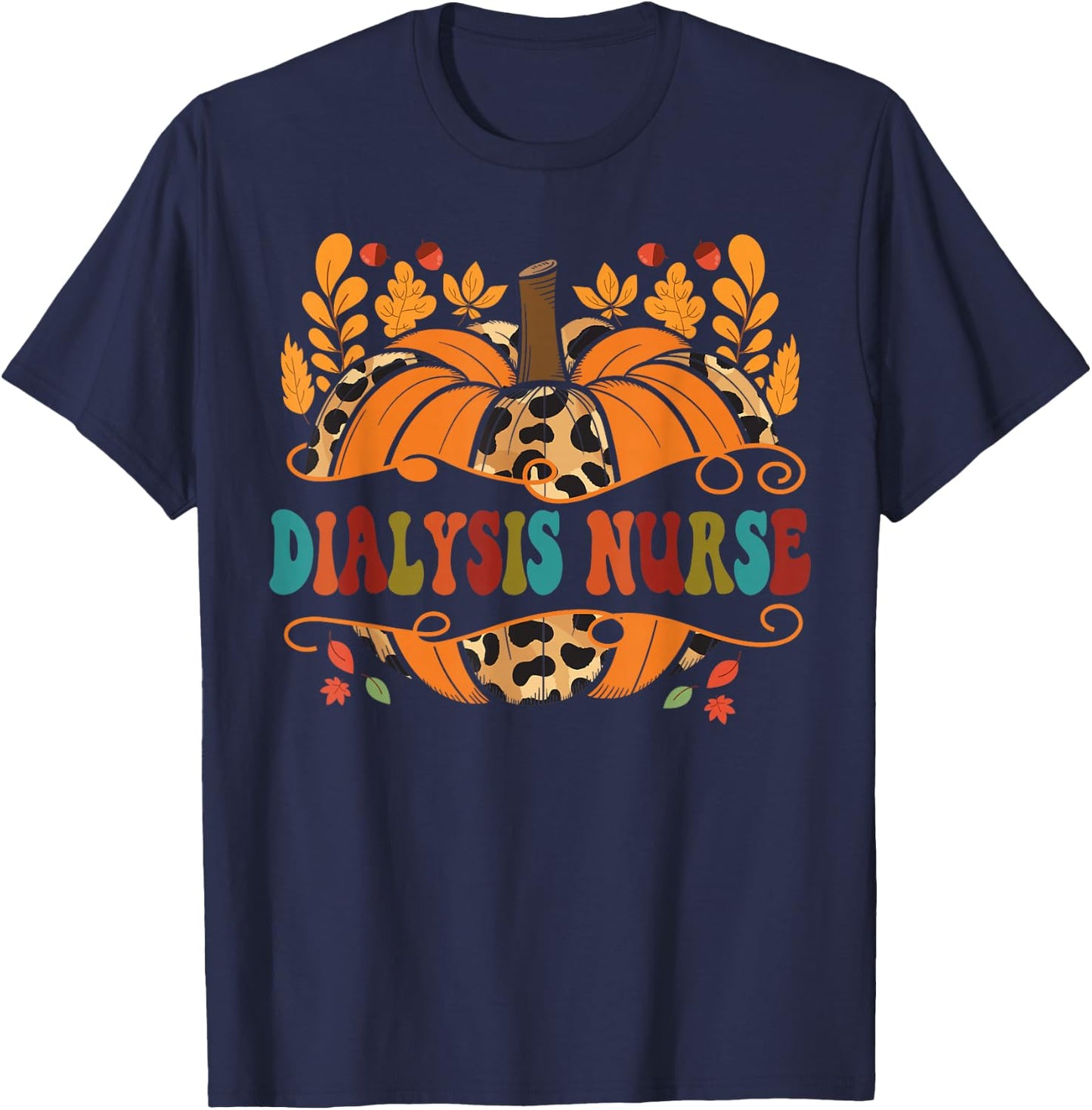 Dialysis Nurse Thanksgiving Fall Autumn Dialysis Nurse T-Shirt - T-Shirt | Navy