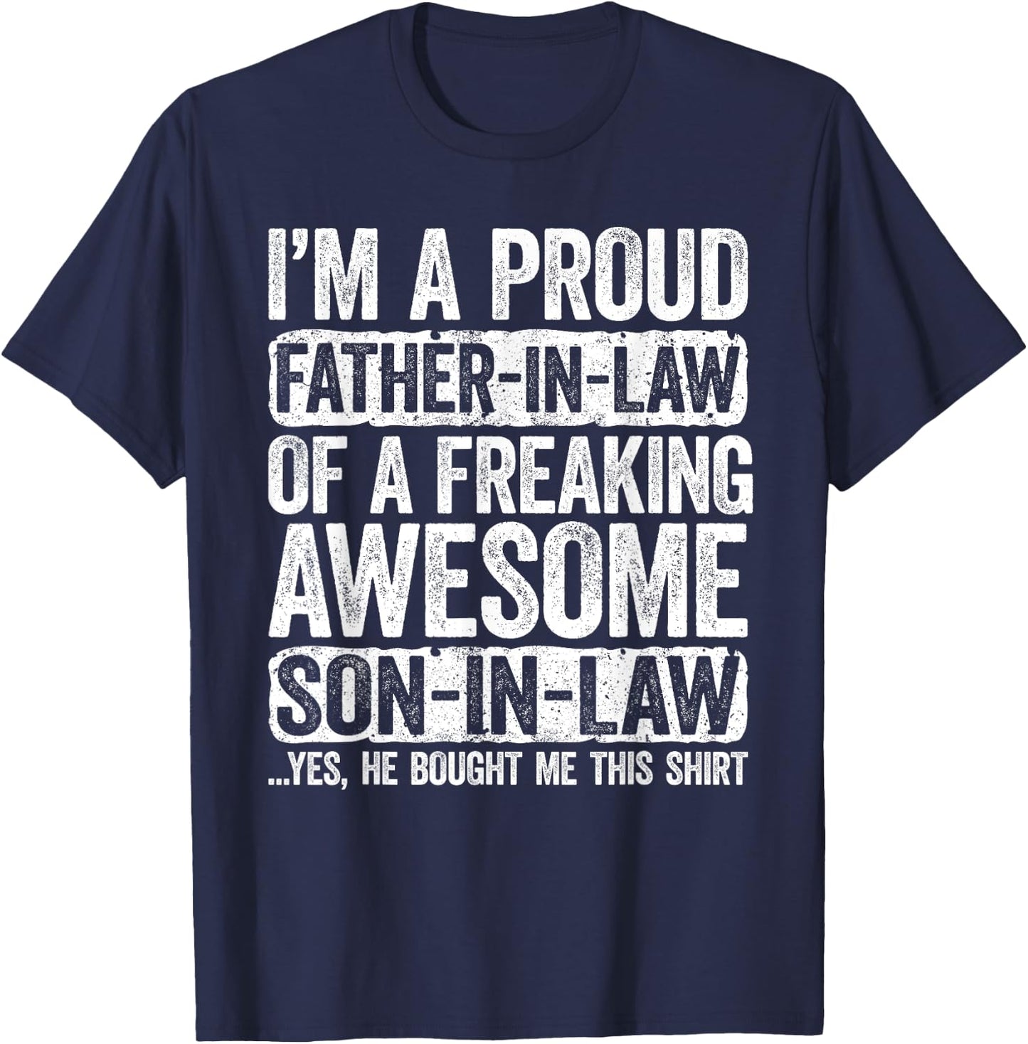 I'm A Proud Father-In-Law of Son-In-Law Shirt Fathers Day T-Shirt - T-Shirt | Navy