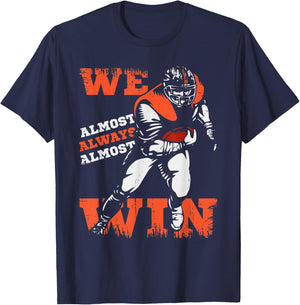 We Almost Always Almost Win Football Vintage Funny Saying T-Shirt - T-Shirt | Navy