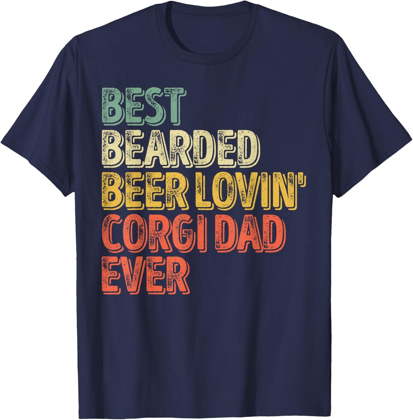 Best Bearded Beer Lovin Corgi Dad Shirt Pet Lover Owner T-Shirt - T-Shirt | Navy
