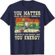 Science Quote gift, You Matter, You Energy T-Shirt - T-Shirt | Navy